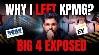 Why I left KPMG? The Dark Side of Big 4 Companies Exposed