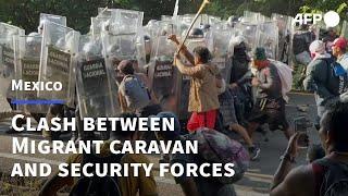 Mexico: Migrants travelling in caravan clash with security forces | AFP