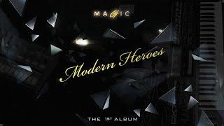 Modern Heroes - Magic (The 1st Album) \\ Teaser