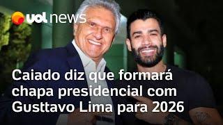Caiado diz que vai lançar chapa presidencial com Gusttavo Lima para 2026