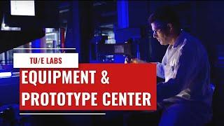 Equipment & Prototype Center (EPC) | TU/e Labs