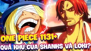 ONE PIECE 1131+ | QUÁ KHỨ CỦA SHANKS VÀ LOKI?