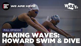 WE ARE HERE | Making Waves: Howard Swim & Dive Team