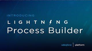 Lightning Intro Screencasts: Lightning Process Builder