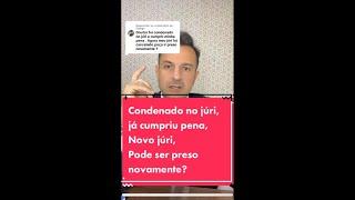 Pagou pena de um júri que foi cancelado. No novo pode prender novamente?