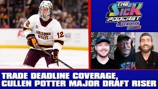 Trade Deadline Coverage, Cullen Potter Major Draft Riser - Prospect Talk #98