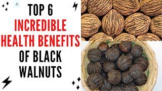 Top 6 Incredible Health Benefits of Black Walnuts || Black Walnuts || Benefits of Black Walnuts