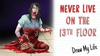 NEVER LIVE IN A 13th FLOOR | Draw My Life