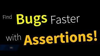 Find bugs faster using assertions.