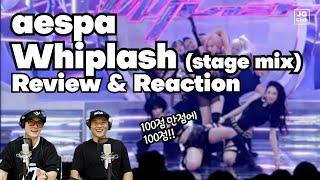 리액션 | 에스파 aespa - Whiplash (stage mix) / 프로듀서와 안무가