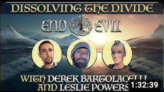 Dissolving The Divide With Derek Bartolacelli and Leslie Powers |Chris Jantzen of End Evil Podcast