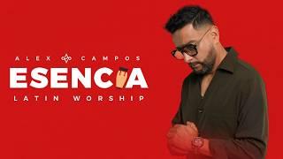 ESENCIA (Álbum Completo) | Alex Campos