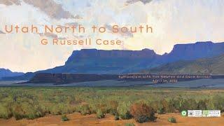 Russell Case / Utah North to South Exhibition and Symposium / Brigham City Art Museum