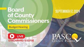 9.17.24 Pasco Board of County Commissioners (Budget Hearing)