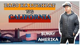 MAGISIP MUNA BAGO LUMIPAT SA CALIFORNIA / BUHAY AMERIKA / PINOY NOMADS