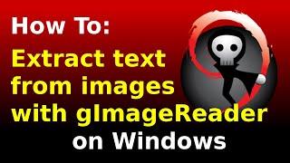 Extracting text from images with gImageReader and Tesseract OCR on Windows