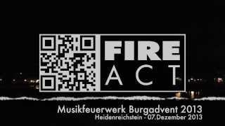 FIRE ACT - Musikfeuerwerk Heidenreichsteiner Burgadvent 2013