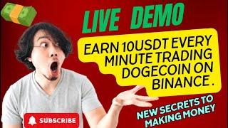 LIVE DEMO EARN 10 USDT EVERY MINUTES TRADING DOGECOIN ON BINANCE/ NEW SECRETS TO MAKING MONEY.