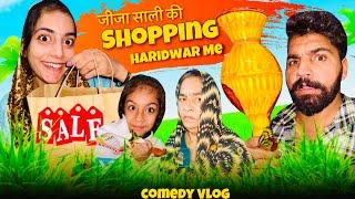 Jija Sali Ki Shopping Haridwar Me AshuRaj Vlog | This Is Raj | This is Anjali | vlog 167