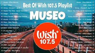 Museo - Eliza Maturan, Sining Best Of Wish 107.5 Songs Playlist 2024