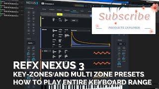 reFX Nexus 3 - Key-Zones and Multi Zone Presets - How to Play Entire Keyboard Range [Nexus 3]