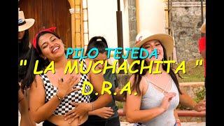 PILO TEJEDA - LA MUCHACHITA