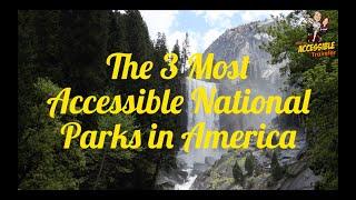 THE 3 MOST ACCESSIBLE  NATIONAL PARKS IN AMERICA | TRAVEL SHORTS | THE ACCESSIBLE TRAVELER