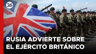 RUSIA advierte que el EJÉRCITO de REINO UNIDO está “MÁS DEBIL que NUNCA”