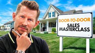 Secrets To Mastering Door To Door Sales (Full Masterclass)