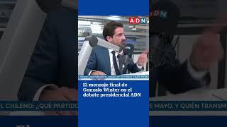 En el cierre del debate presidencial organizado por Radio ADN, Gonzalo Winter entregó su mensaje
