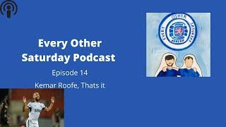 Every Other Saturday Podcast - Episode 14 - Kemar Roofe, Thats it