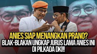 ANIES SIAP MENANGKAN PRANO? BLAK-BLAKAN UNGKAP JURUS LAMA ANIES INI DI PILKADA DKI!!