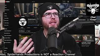 Also, Spiderhands Productions is NOT a Reaction Channel