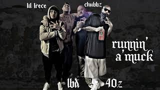 Ese 40'z Ft. Lil Trece x Lazy Blue Devil x Chubbz Lokote - Runnin' A'Muck