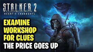 Examine the Workshop for any Clues | The Price Goes Up | STALKER 2 Heart of Chornobyl