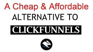 Clickfunnels Alternative | A Cheap Alternative to Clickfunnels