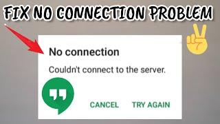 Fix Hangouts No Connection(Couldn't Connect To The Server) Problem|| TECH SOLUTIONS BAR