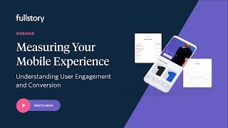 Measuring Your Mobile Experience: Understanding User Engagement and Conversion