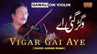 Vigar Gayi Aye Thore Dina Tu: Violinist Raees Ahmad Khan Tribute To Nusrat Fateh Ali Khan | DAAC