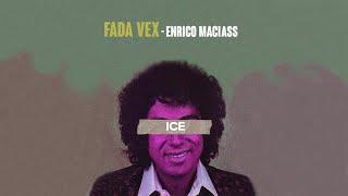 FADA VEX - Enrico Maciass - ( Diss Track )