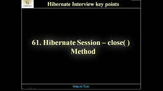 HB61. Hibernate Session   -    close ( ) Method