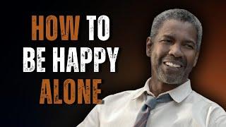 How to Be Happy Alone: Denzel Washington’s Powerful Message on Letting Go