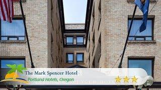 The Mark Spencer Hotel - Portland Hotels, Oregon