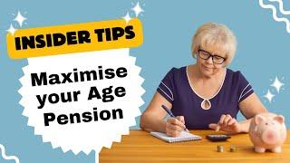 Tips to maximise your Age Pension