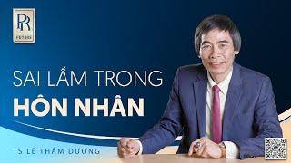 HÔN NHÂN | TS LÊ THẨM DƯƠNG MỚI NHẤT NĂM 2023