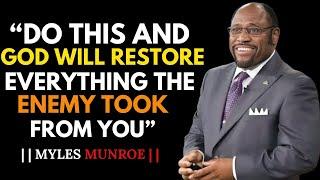 GOD WILL RESTORE EVERYTHING THE ENEMY TOOK FROM YOU - | CHRISTIAN MOTIVATION | DR MYLES MUNROE