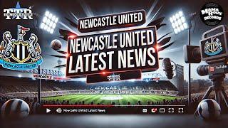 Newcastle United Latest News!