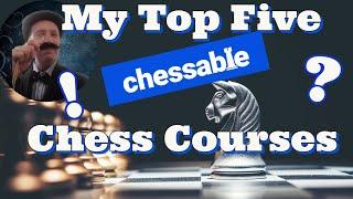 My Top 5 Chessable Chess Courses