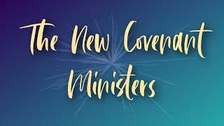 New Song 132 - The New Covenant Ministers | New Hymn