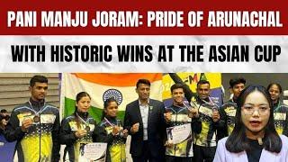 Pani Manju Joram: Pride of Arunachal with historic wins at the Asian Cup | Ravish Kumar | BJP |